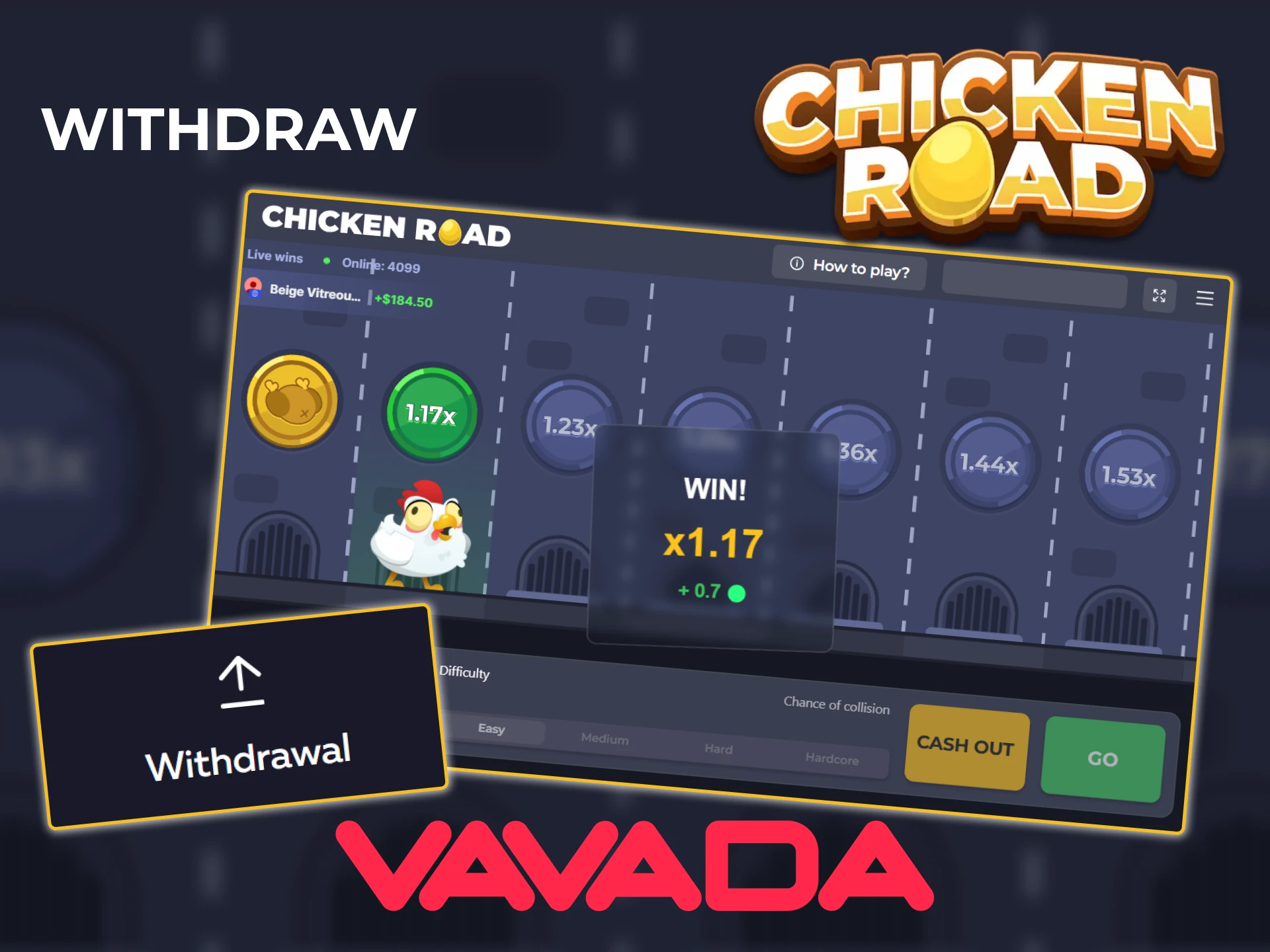 Win money in Chicken Road, then withdraw your winnings from the Vavada platform.